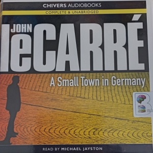 A Small Town in Germany written by John Le Carre performed by Michael Jayston on Audio CD (Unabridged)